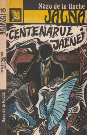 Centenarul Jalnei  (Mazo de la Roche) seria Jalna vol. 10