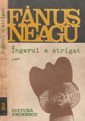 Tara hotilor de cai 1 - Ingerul a strigat - roman (Fanus Neagu)