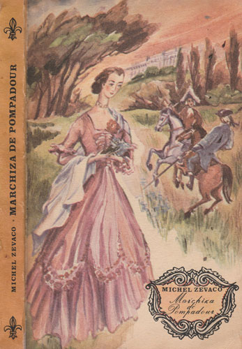 Marchiza de Pompadour (Michel Zevaco) Marchiza de Pompadour (Michel Zevaco)