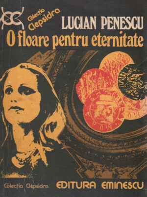 O floare pentru eternitate (Lucian Penescu) colectia Clepsidra