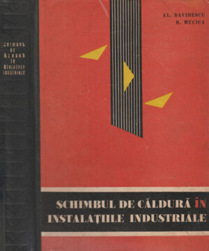 Schimbul de caldura in instalatiile industriale (Al. Davidescu, H. Mucica)