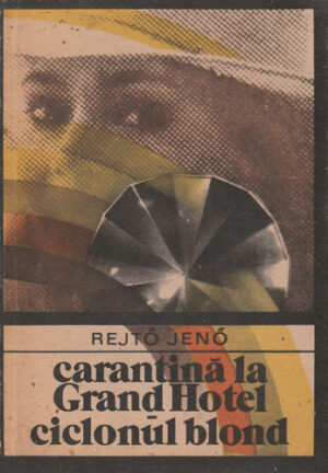 Carantina la Grand hotel. Ciclonul blond (Rejto Jeno) colectia Enigma