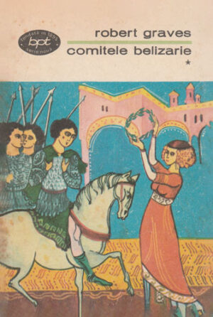 Comitele Belizarie vol. I+II (Robert Graves) colectia BPT