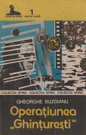 Operatiunea Ghinturesti (Gheorghe Buzoianu) colectia Sfinx