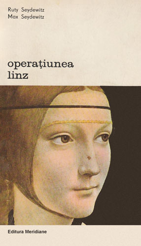 Operatiunea Linz (Ruty Seydewitz, Max Seydewitz) colectia Biografii, Memorii, Eseuri