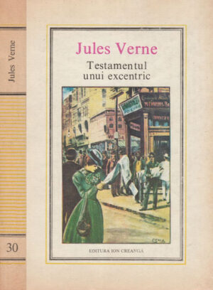 Testamentul unui excentric (Jules Verne) editura Ion Creanga nr. 30 (stare foarte buna)