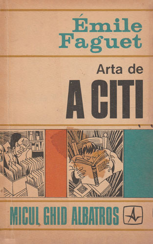 the purpose Engaged Make a name Arta de a citi (Emile Faguet) colectia Micul ghid Albatros - Anticariat  Online Logos