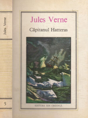 Capitanul Hatteras (Jules Verne) editura Ion Creanga nr. 5