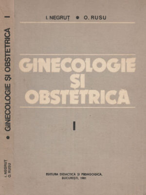 Ginecologie si obstetrica vol. I+II (I. Negrut, O. Rusu)