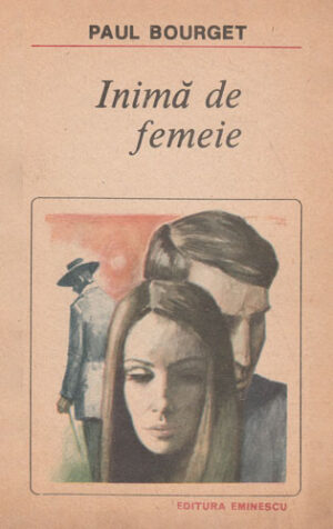 Inima de femeie (Paul Bourget) colectia Romanul de dragoste