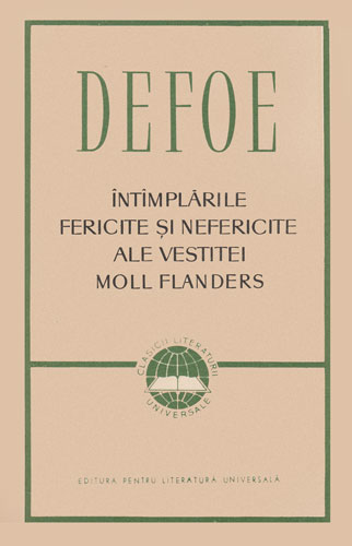 Intamplarile fericite si nefericite ale vestitei Moll Flanders (Daniel Defoe) Intamplarile fericite si nefericite ale vestitei Moll Flanders (Daniel Defoe)