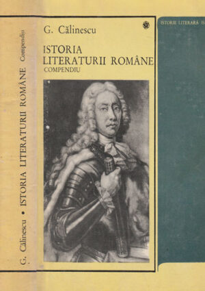 Istoria literaturii romane - compendiu, (George Calinescu) - editura Pentru Literatura 1963