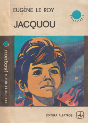 Jacquou (Eugene Le Roy) colectia Cutezatorii