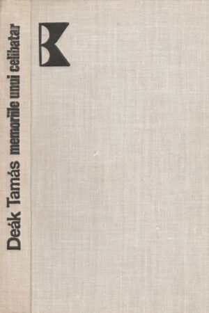 Memoriile unui celibatar (Deak Tamas) colectia Biblioteca Kriterion