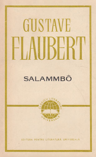 Salammbo (Gustave Flaubert) editie brosata Salammbo (Gustave Flaubert) editie brosata