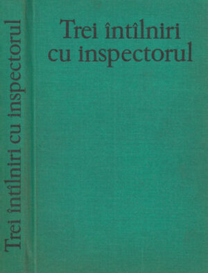 Trei intalniri cu inspectorul (Bogomil Rainov) volum cartonat