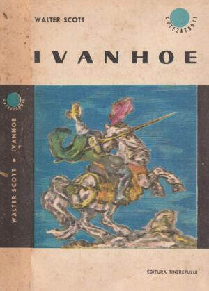 Ivanhoe (Walter Scott) colectia Cutezatorii
