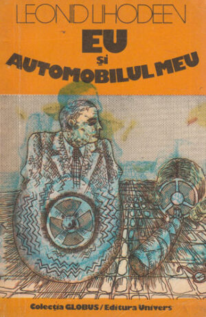Eu si automobilul meu (Leonid Lihodeev) colectia Globus