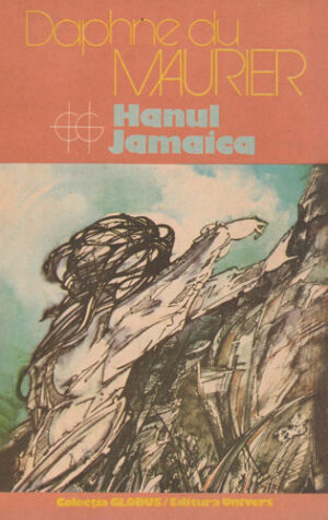 Hanul Jamaica (Daphne du Maurier) colectia Globus