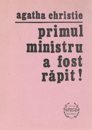 Primul ministru a fost rapit (Agatha Christie) volum uzat