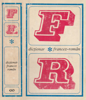 Dictionar francez-roman (N. Condeescu, Iulia Giroveanu, Micaela Slavescu) editia a II-a