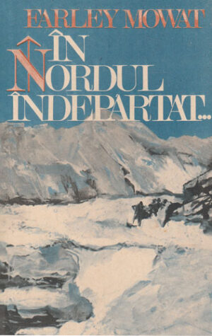 In nordul indepartat (Farley Mowat)
