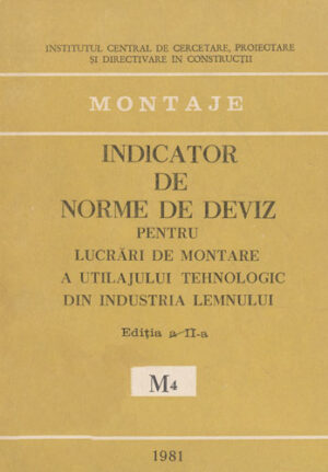 Indicator de norme de deviz pentru lucrari de montare a utilajului tehnologic din industria lemnului "M4"