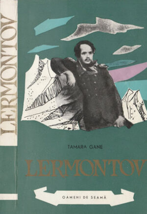 Lermontov (Tamara Gane) colectia Oameni de seama