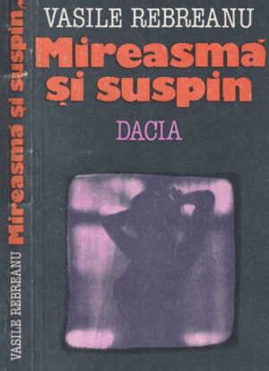 Mireasma si suspin (Vasile Rebreanu)