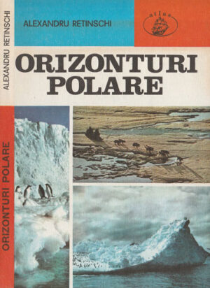 Orizonturi polare (Alexandru Retinschi) colectia Atlas