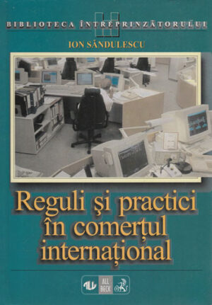 Reguli si practici in comertul international (Ion Sandulescu)