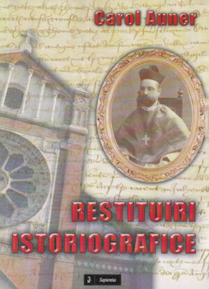 Restituiri istoriografice (Carol Auner)
