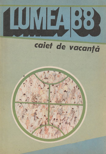 Almanah Lumea - caiet de vacanta 1988 (Ilie Olteanu) Almanah Lumea - caiet de vacanta 1988 (Ilie Olteanu)