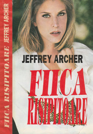 Fiica risipitoare (Jeffrey Archer)