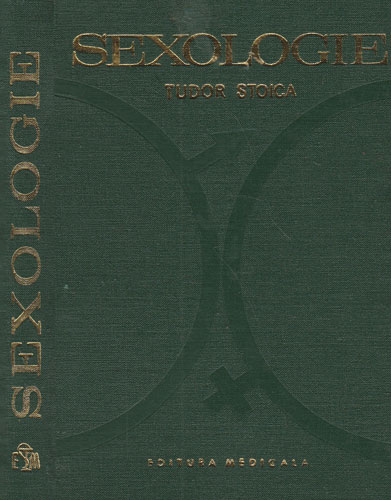 Sexologie (Tudor Stoica) - editia a II-a revizuita, imbunatatita si adaugita Sexologie (Tudor Stoica) - editia a II-a revizuita, imbunatatita si adaugita