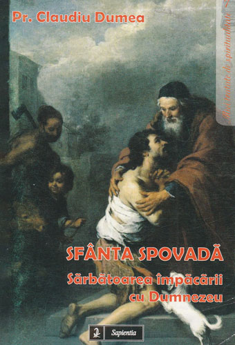 Sfanta spovada - sarbatoarea imapacarii cu Dumnezeu (Claudiu Dumea)