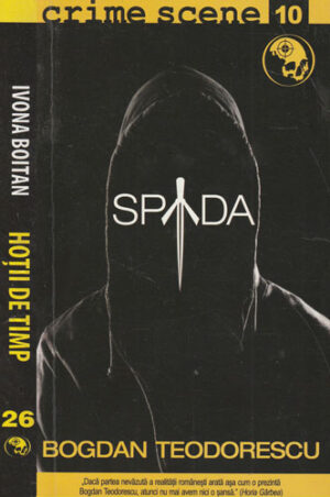 Spada (Bogdan Teodorescu) colectia Crime scene nr.10