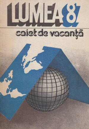 Lumea 1987 - caiet de vacanta (Ilie Oltean)