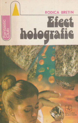 Efect holografic (Rodica Bretin) colectia Fantastic club