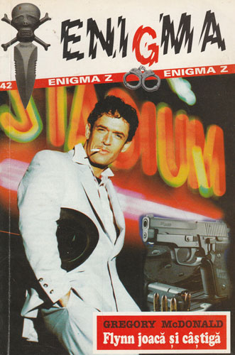 Flynn joaca si castiga (Gregory McDonald) colectia Enigma Z nr. 42 Flynn joaca si castiga (Gregory McDonald) colectia Enigma Z nr. 42