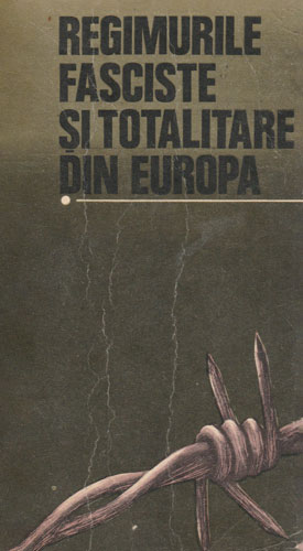 Regimurile fasciste si totalitare din Europa vol. I (Ion Popescu Puturi)