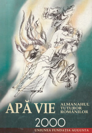 "Apa Vie" almanahul tuturor romanilor (Augusta Anca)
