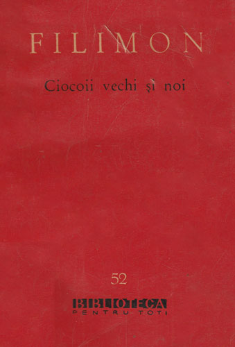 Ciocoii vechi si noi (Nicolae Filimon) colectia BPT