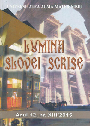 Lumina slovei scrise vol. XIII / 2015 (Ana Sirghie)