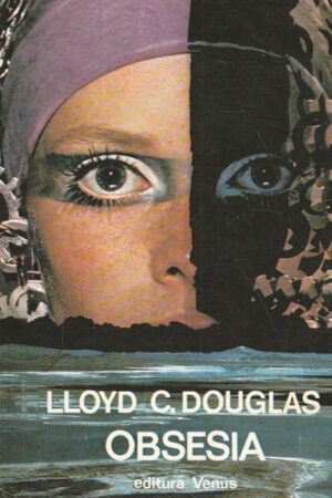 Obsesia (Lloyd C. Douglas)