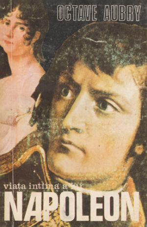 Viata intima a lui Napoleon (Octave Aubry)