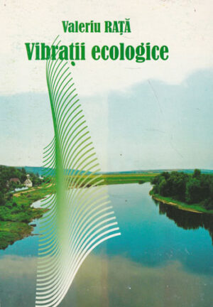 Vubratii ecologiece (Valeriu Rata) volum cu dedicatie si autograf din partea autorului
