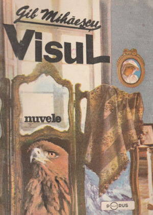 Visul - nuvele (Gib I. Mihaescu)