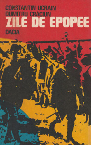 Zile de epopee (Constantin Ucrain, Dumitru Craciun)
