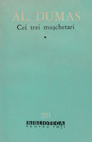 Cei trei muschetari vol. I+II (Alexandre Dumas) colectia BPT